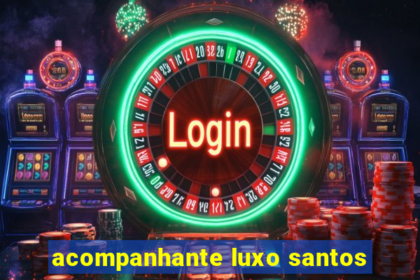 acompanhante luxo santos